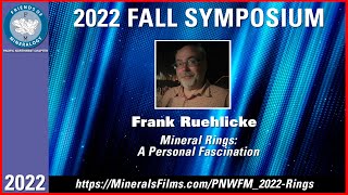 Frank Ruehlicke - Friends of Mineralogy; Pacific Northwest Chapter - 2022 Fall Symposium - 6 of 6