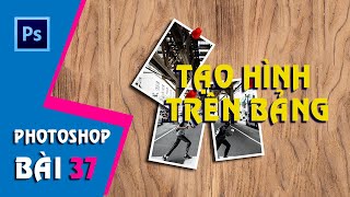 Học Photoshop CS6 I Bài 37: Tạo hình trên bảng