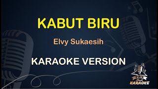 KABUT BIRU || Elvy Sukaesih ( Karaoke ) Dangdut || Koplo HD Audio