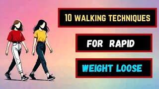 10 walking technique for rapid weight loss||Boost fat loss by walking ( fast)||