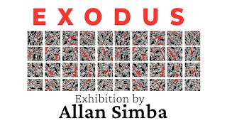 Exodus - Exhibition by Allan Simba