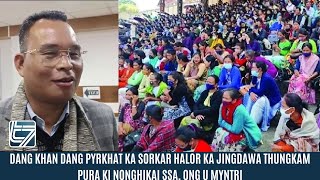 DANG KHAN DANG PYRKHAT KA SORKAR HALOR KA JINGDAWA THUNGKAM PURA KI NONGHIKAI SSA, ONG U MYNTRI