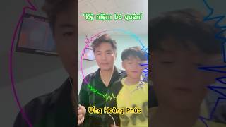 “Kỷ niệm bỏ quên” - nhép Ưng Hoàng Phúc #grab #unghoangphuc