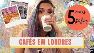 Cafés fofos em Londres: TOP 5