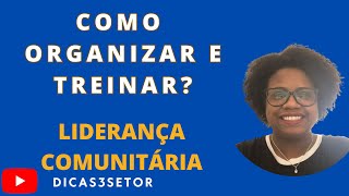 Liderança Comunitária. Quem são elas e como podem apoiar as ONGs?