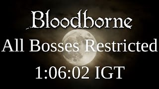 Bloodborne - All Bosses Speedrun in 1:06:02 IGT | Restricted