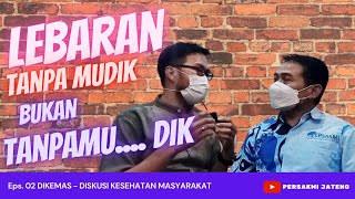 DIKEMAS (Diskusi Kesehatan Masyarakat) EPS 02