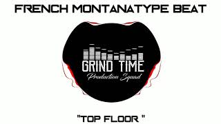 DOPE French Montana Type Of Beat-Top floor