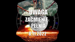 8.11.2022 Całkowite Zaćmienie Księżyca na Pełni. Energetyczna Rewolucja. Straty czy Zyski?!