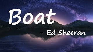 Ed Sheeran – Boat Lyrics