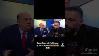 Roman Reigns told Paul Heyman go talk to Jey now