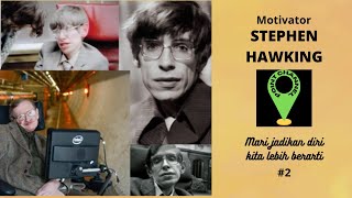 Motivasi hidup | Stephen Hawking | tehnologi hanya sebuah alat........