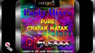 eNFX Radio HD - Dj Flexxx - Pure Chatak Matak - Party Mixes