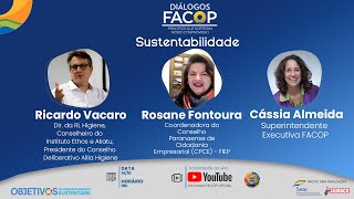 Diálogos FACOP - Princípios que norteiam nosso compromisso - SUSTENTABILIDADE