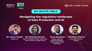 Day 2: Invite Only-Navigating The Regulatory Landscape of Data Protection & AI | AISS 2023 | DSCI