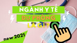 Y TẾ DỰ PHÒNG LÀ GÌ ? // Khí Công Nghiệp 263