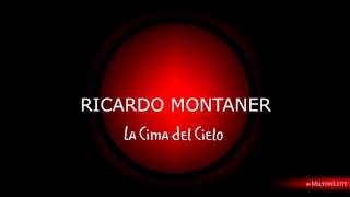 Ricardo Montaner - La Cima del Cielo.