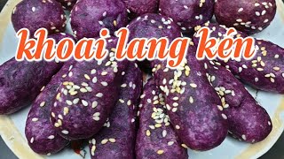 cach làm món KHOAI LANG KÉN , thơm ngon tuyệt vời. cả nhà ai cũng thích mê. món ngon thường ngày.