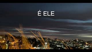 É Ele | Letra | DROPS