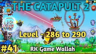 The Catapult 2 Level - 286 to 290 | The Catapult 2 Gameplay Video Level  286-290 | RK Game Walah