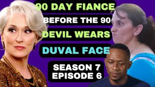 THE DEVIL WEARS DUVAL FACE!?!?!? 90 Day Fiance Before the 90 Days Season 7 Episode 6