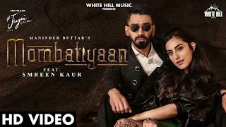 Mombatiyaan"(Lyrics)":Maninder Buttar/Samreen Kaur/MixSingh/Jugni/Punjabi Song 2021/Feel Your Soul