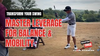 Powerful Leverage, Balance, Mobility & Ball Placement Tips | Martin Chuck | Tour Striker Golf