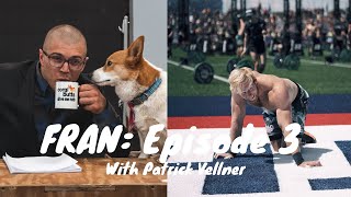 FRAN: Episode 3 with Patrick Vellner