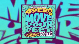 49ERS - Move Your Feet [Metzika! Bootleg]