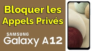 Comment bloquer les appels masqués sur Samsung A12