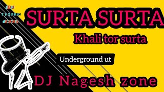 surta surta Khali to surta cg dj song underground ut dj shivam dj gol2 dj aaradhya DJ NAGESH dj cg