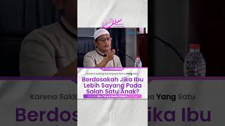 Berdosakah Ibu Yang Lebih Sayang Kepada Salah Satu Anak? - Ustadz Abu Yahya Badru Salam