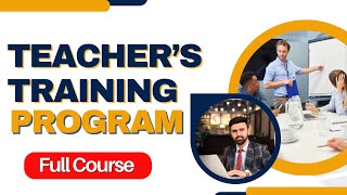 Teacher’s Training Program | Teacher’s Training Course | Classroom Management Lessons Plan #training