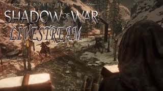 Begin The Shadow Wars - Shadow Of War Stream #12