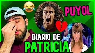 EL DIARIO DE PATRICIA MEJORES MOMENTOS 🤣 DEJA A SU NOVIA POR PUYOL🤣