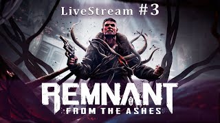 Remnant: From The Ashes прохождение #3 | исследуем мир вместе с Fox Games