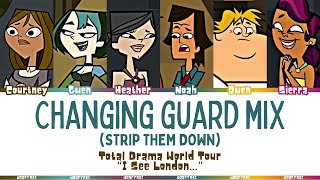 Total Drama World Tour ‘Changing Guard Mix (Strip Them Down)’ (CN Version) Lyrics (Color Coded)