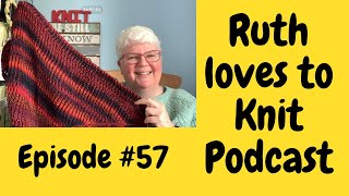 Episode #57. My new knitting obsession, a first time ever occurence & another special guest 🤭🤭