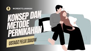 ===KUPAS TUNTAS=== Konsep Dan Metode Pernikahan-Ustadz Felix Siauw #kajian #dakwah #kajianonline