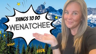 Things To Do In Wenatchee, Wa