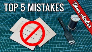 Top 5 Mistakes in Leather Stitching!