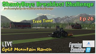 ShantyBoys Breakfast Challenge / Split Mountain Ranch LIVE / Ep 26 / FS22 / PS5 / RustyMoney Gaming