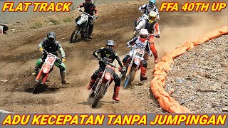 FLAT TRACK, BERADU KECEPATAN TANPA JUMPING - TRAIL FFA 250 40TH UP - RACE KING FLAT TRACK KOTA BATU