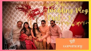 Wedding Vlog 3 | Bangles Ceremony | Fun with Nitrogen Smoke Biscuits | Indian Wedding Season 2021 |