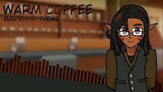 [OLD] Cosmic Wonders | Warm Coffee (Bah'Rhys' Theme)