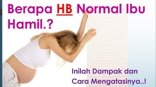 Berapa HB Normal Ibu Hamil? Inilah Dampak dan Cara Mengatasinya