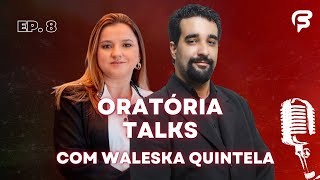 Oratória Talks com Waleska Quintela | Clube da Fala - Curso de Oratória