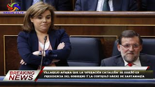 Villarejo afirma que la 'operación Cataluña' se diseñó en  presidencia del Gobierno y la controló Sá