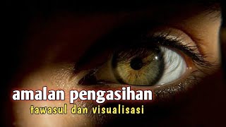 tawasul dan visualisasi amalan pengasihan