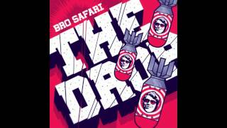 Bro Safari - The Drop